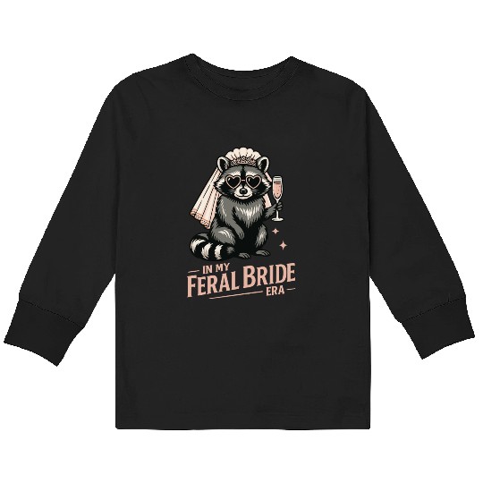 Feral Bride Era Funny Raccoon Bride with Champagne Kids Long Sleeve T Shirts