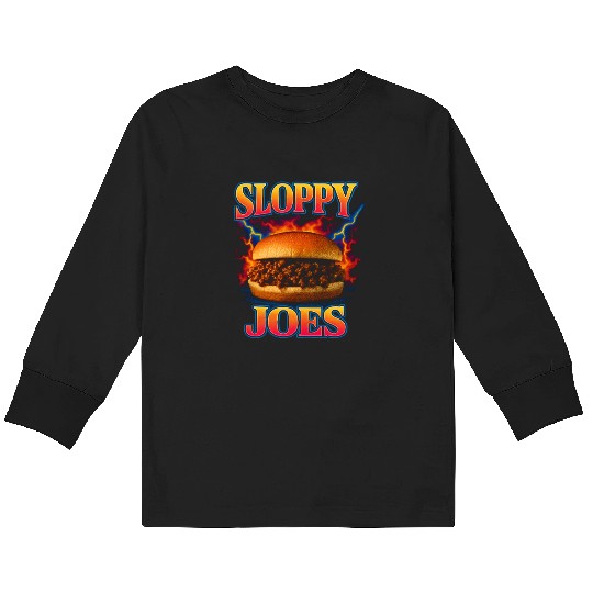 Sloppy Joes Favorite Food Funny Weird 90s Kids Long Sleeve T Shirts