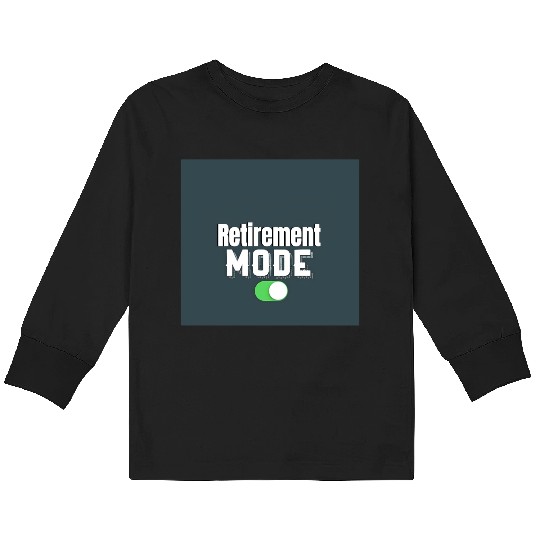 Retirement Mode Toggle Design Kids Long Sleeve T Shirts