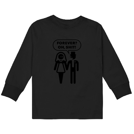 Forever? Oh, Shit! (Wedding / Stag Party / 1C) Kids Long Sleeve T Shirts