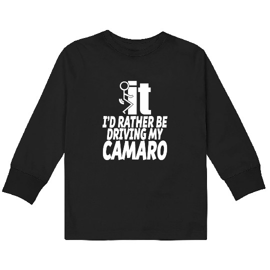 Camaro - I'd rather be driving my camaro Kids Long Sleeve T Shirts