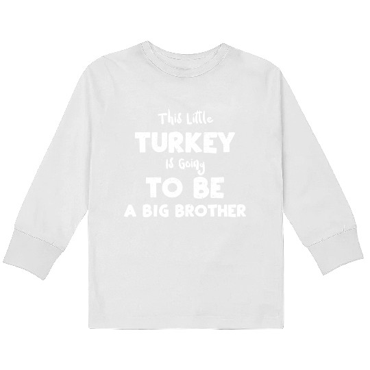 This Little Turkey Is Going To B... Kids Long Sleeve T Shirts