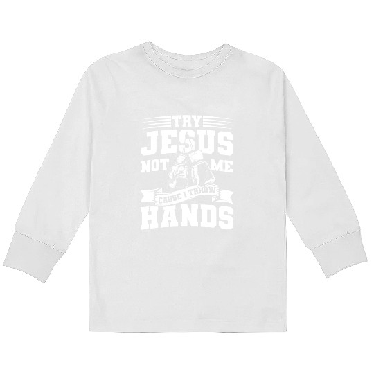 Try jesus not me Kids Long Sleeve T Shirts