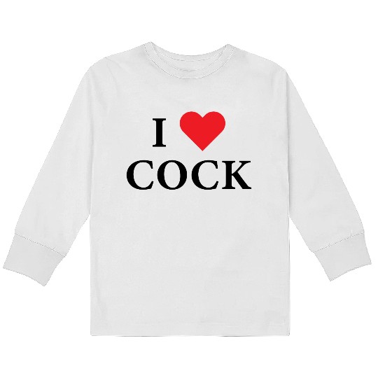 I Love Cock Kids Long Sleeve T Shirts
