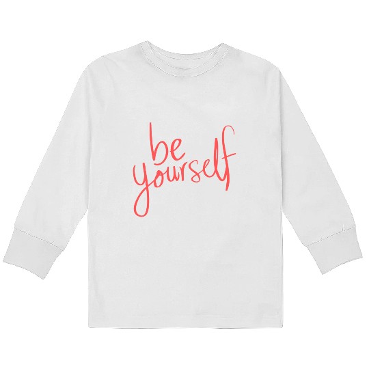 Be yourself Kids Long Sleeve T Shirts