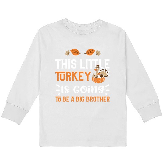 This Little Turkey Is Going To B... Kids Long Sleeve T Shirts
