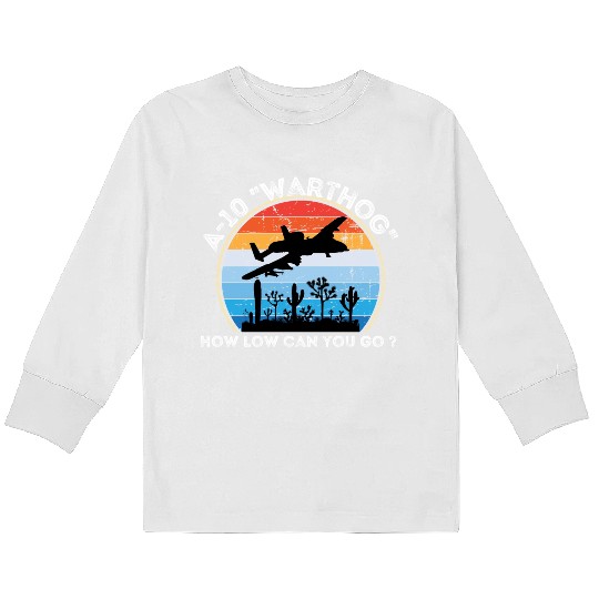 A-10 Warthog How low can you go ? Kids Long Sleeve T Shirts