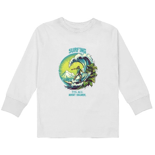Surfing its all about balance Kids Long Sleeve T Shirts