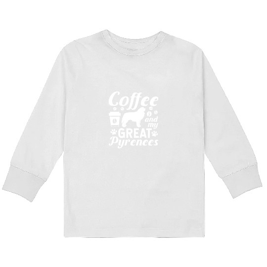 Coffee And My Great Pyrenees Kids Long Sleeve T Shirts