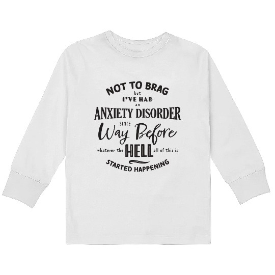 Anxiety Disorder Black Kids Long Sleeve T Shirts