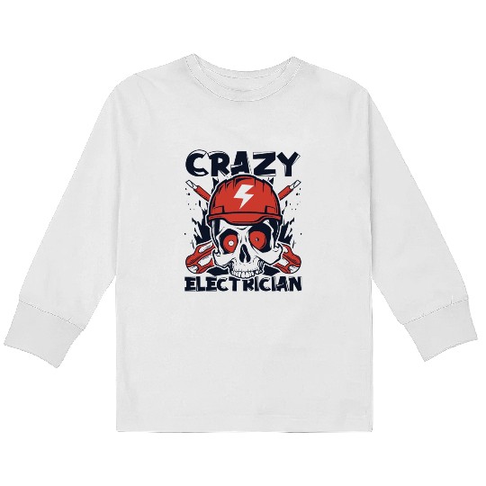 Crazy Electrician Powerline Technician Wiremen Kids Long Sleeve T Shirts