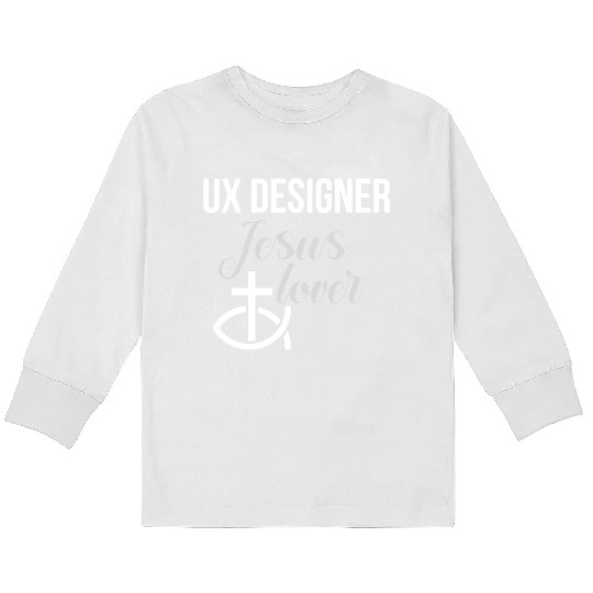 UX Designer Jesus Lover Kids Long Sleeve T Shirts