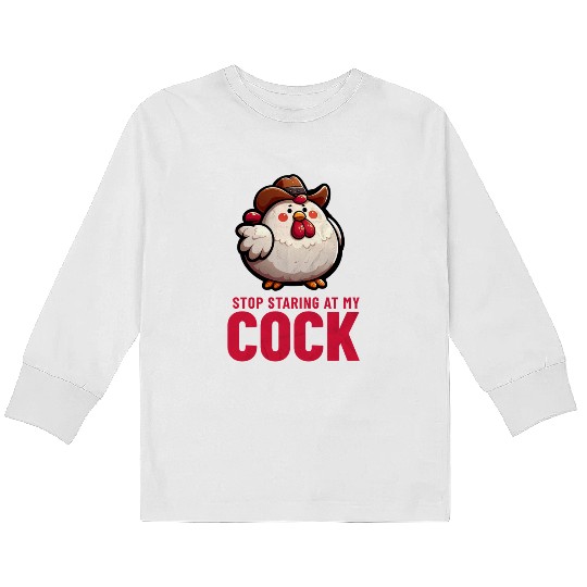 Stop Staring At My Cock Kids Long Sleeve T Shirts