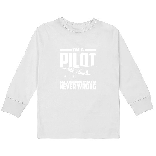 Pilot Right Have Flying Pilots Kids Long Sleeve T Shirts