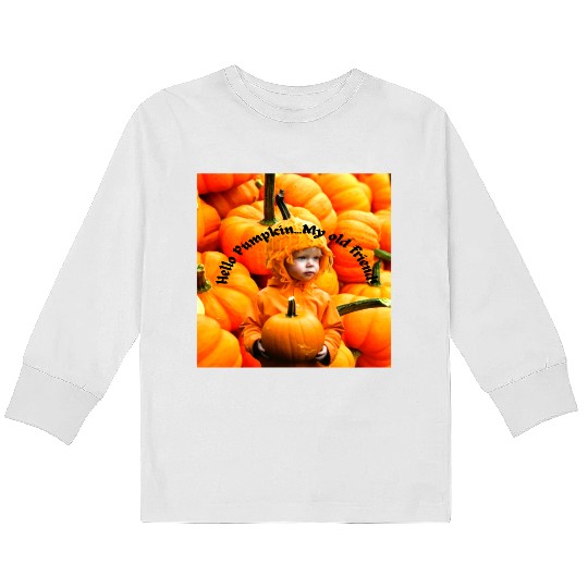 Pumpkin, My Old Friend Kids Long Sleeve T Shirts