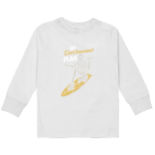 Retirement Plan Kids Long Sleeve T Shirts