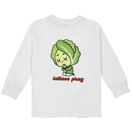 Lettuce pray not Let us pray Kids Long Sleeve T Shirts