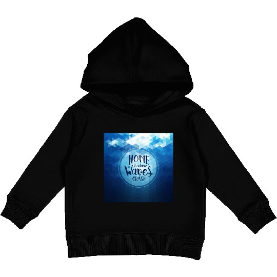 Home is where the waves crash Kids Pullover Hoodies