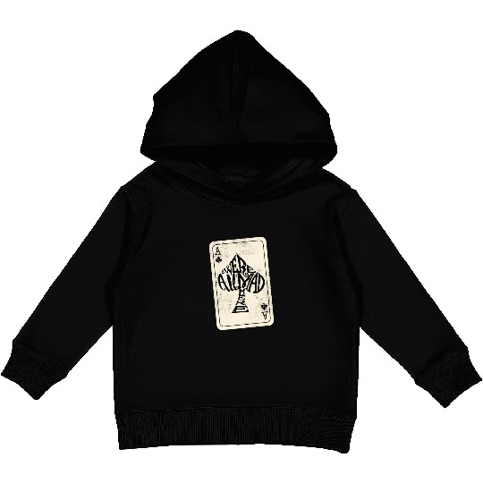 Alice in Wonderland | Ace Of Spades Were All Mad Here Kids Pullover Hoodies