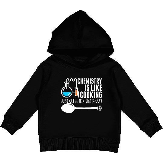 Chemistry Is Like Cooking Kids Pullover Hoodies