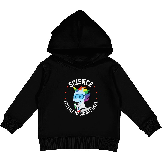 Funny Science Is Like Magic But Real Unicorn Gift Kids Pullover Hoodies