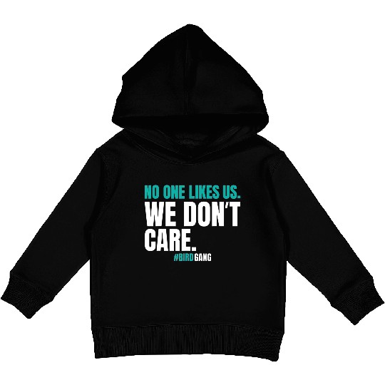 No One Likes Us We Dont Care Funny Philly Bird Kids Pullover Hoodies