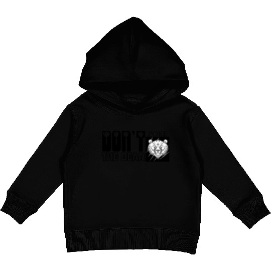 Dont Poke The Bear Kids Pullover Hoodies