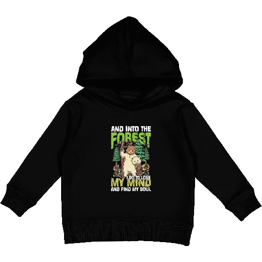 And Into The Forest I Go To Lose My Mind Kids Pullover Hoodies