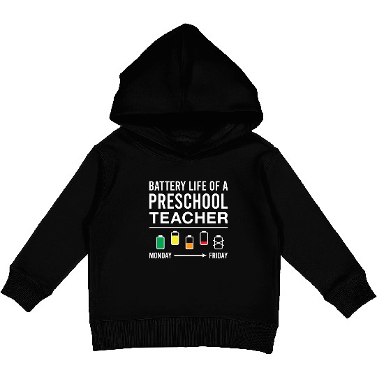 Battery Life of A Preschool Teacher Funny Kids Pullover Hoodies
