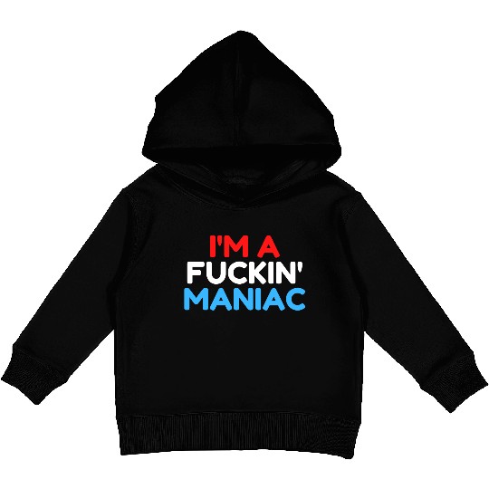 Fuckin' Maniac (Red, White and Blue version) Kids Pullover Hoodies