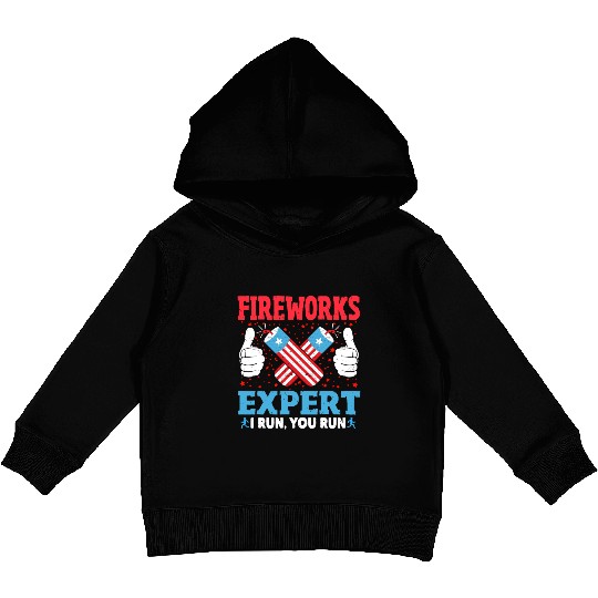 Fireworks Expert I Run You Run Funny 4th Of July Kids Pullover Hoodies