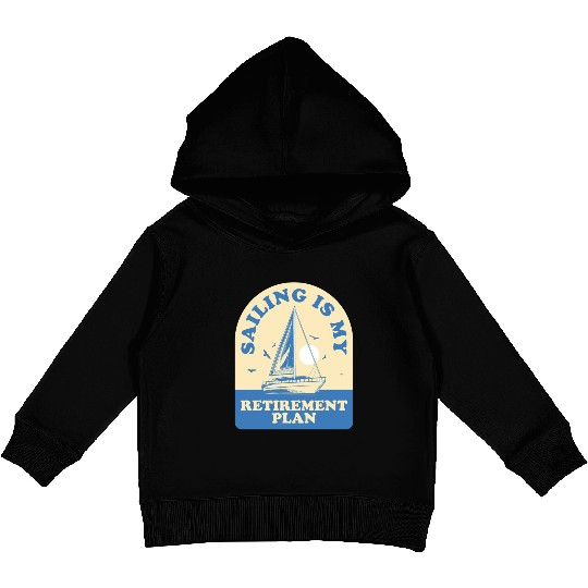 Sail Retirement Funny Sailing Gift Kids Pullover Hoodies