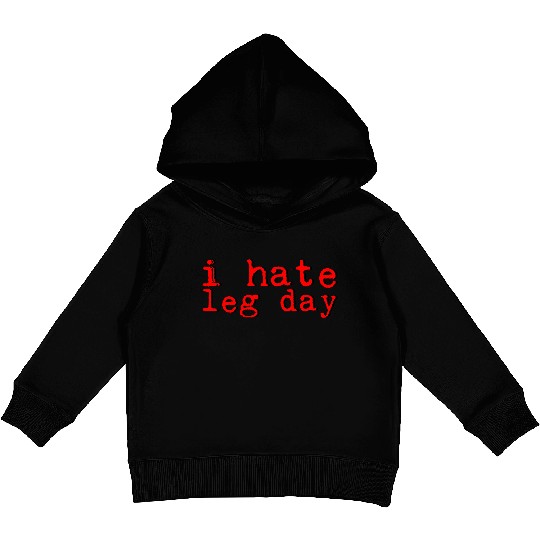 I Hate Leg Day 8 Kids Pullover Hoodies