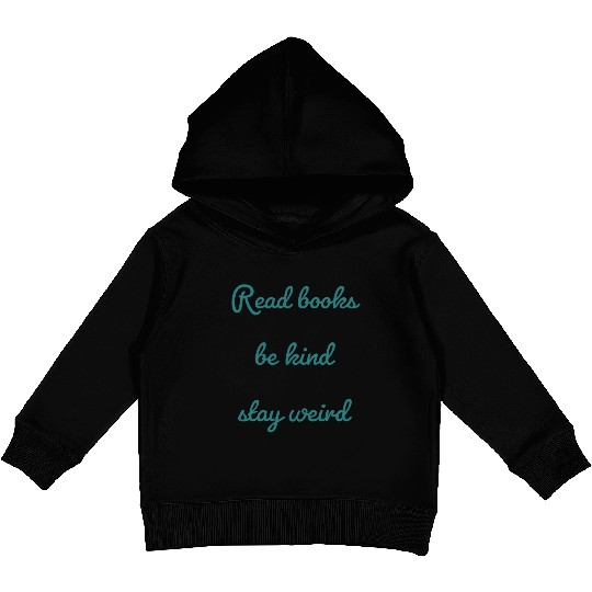 Read books be kind stay weird Kids Pullover Hoodies