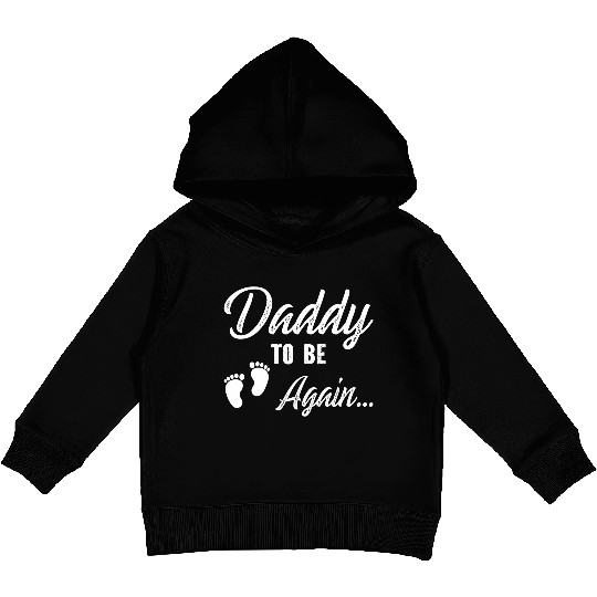 Daddy To Be Again Kids Pullover Hoodies
