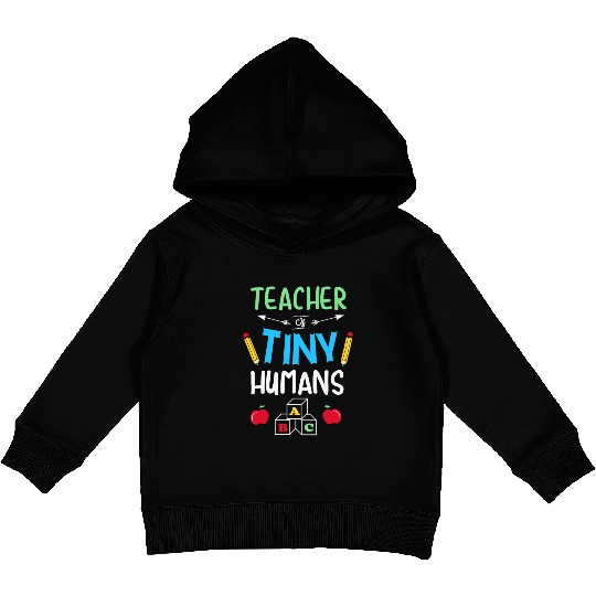 Teacher of Tiny Humans Kindergarten Teacher Kids Pullover Hoodies