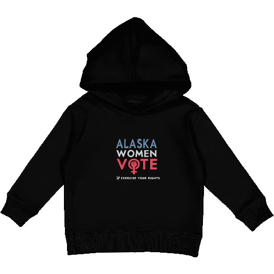 Alaska Women Vote Voter 2022 Election Feminist Kids Pullover Hoodies