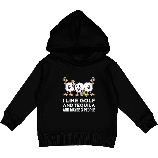 I Like Golf And Tequila Funny Golf Gift Kids Pullover Hoodies