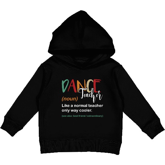 Funny Dance Teacher Definition Choreographer Kids Pullover Hoodies