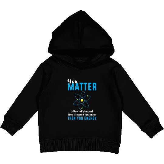 You Matter Science Funny Chemistry Joke Kids Pullover Hoodies