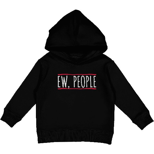 ew people funny quote Kids Pullover Hoodies