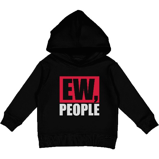 ew people funny quote Kids Pullover Hoodies