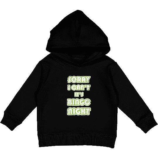 Funny Bingo Lover Sorry I Cant Its Bingo Night Kids Pullover Hoodies