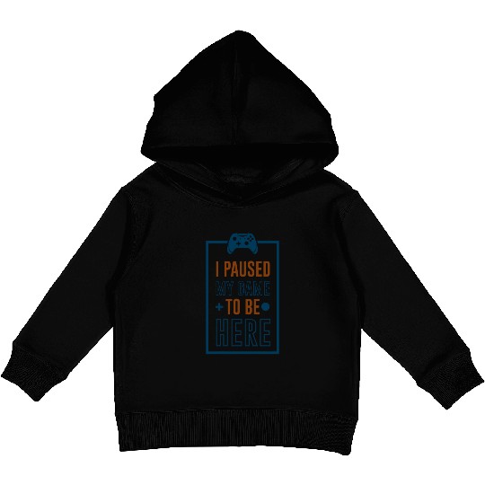 I Paused My Video Game Player Gamer Gaming Gifts Kids Pullover Hoodies