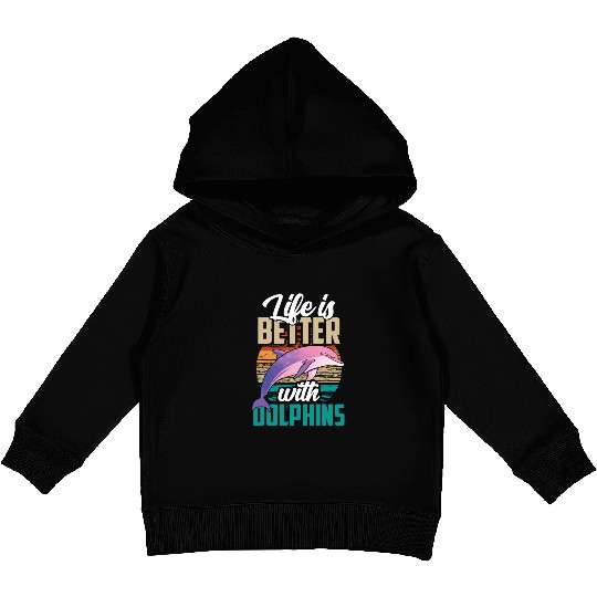 Life Is Better With Dolphins Lover Dolphin Cute Kids Pullover Hoodies