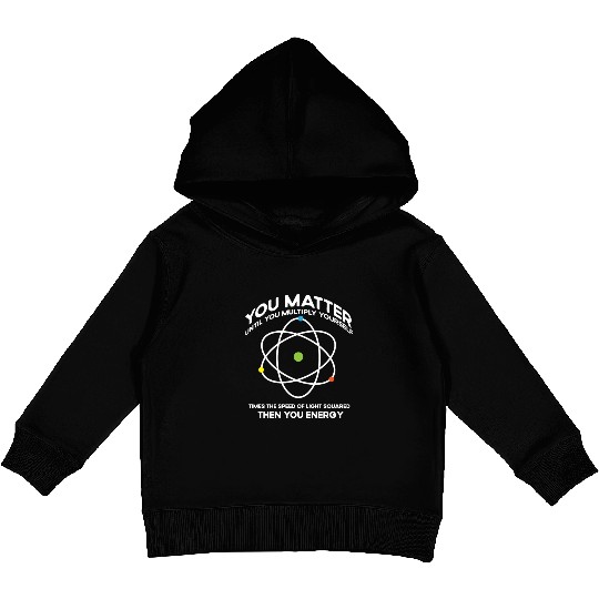 Nerdy You-Matter Then You Energy E_mc_2 Science Te Kids Pullover Hoodies