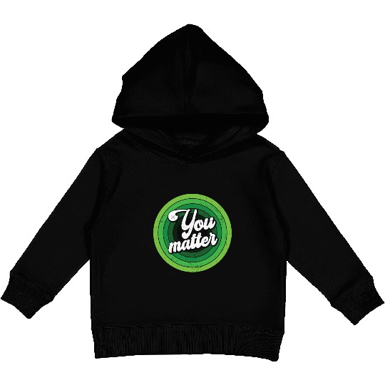 You Matter Green Mental Health Kids Pullover Hoodies