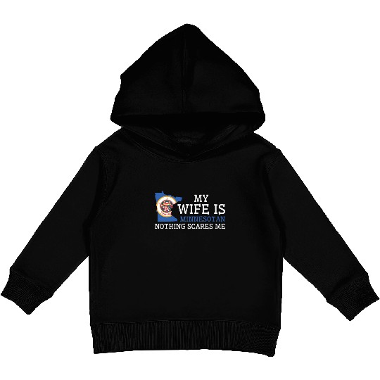 Nothing Scares Me Minnesotan Wife Minnesota Kids Pullover Hoodies