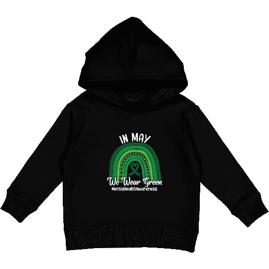 In May We Wear Green Mental Health Kids Pullover Hoodies