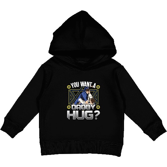 Jiu jitsu you want daddy hug jujutsu martial arts Kids Pullover Hoodies